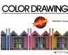 Color drawing : a marker/colored pencil approach for architects, landscape architects, interior and graphic designers, and artists /