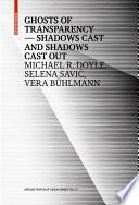 Ghosts of Transparency : Shadows cast and shadows cast out /