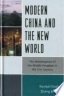 Modern China and the new world : the reemergence of the Middle Kingdom in the twenty-first century /