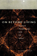 On beyond living : rhetorical transformations of the life sciences /