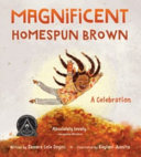 Magnificent homespun brown : a celebration /