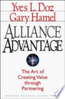 Alliance advantage : the art of creating value through partnering /