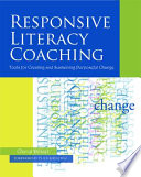Responsive literacy coaching : tools for creating and sustaining purposeful change /