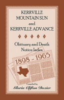 Kerrville (Texas) Mountain sun and Kerrville advance obituary and death notice index, 1898-1965 /