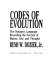 Codes of evolution : the Synaptic Language Revealing the Secrets of Matter, Life, and Thought /