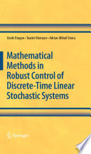 Mathematical methods in robust control of discrete-time linear stochastic systems /