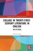 Collage in twenty-first-century literature in English : art of crisis /