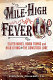 Mile-high fever : silver mines, boom towns, and high living on the Comstock Lode /