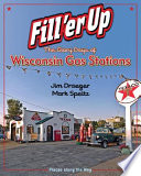 Fill 'er up : the glory days of Wisconsin gas stations /