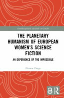 The planetary humanism of European women's science fiction : an experience of the impossible /