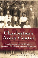 Charleston's Avery Center : from education and civil rights to preserving the African American experience /