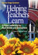 Helping teachers learn : principal leadership for adult growth and development ; foreword by Susan Moore Johnson /