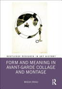 Form and meaning in avant-garde collage and montage /