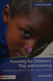 Planning for children's play and learning : meeting children's needs in the later stages of the EYFS /