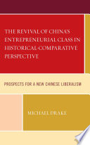The revival of China's entrepreneurial class in historical-comparative perspective /