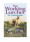 The working lurcher : the traditional skills /