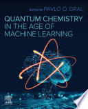 Quantum Chemistry in the Age of Machine Learning.