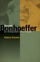 Dietrich Bonhoeffer : an introduction to his thought /