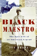 Black maestro : the epic life of an American legend /