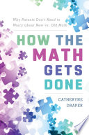 How the math gets done : why parents don't need to worry about new vs. old math /