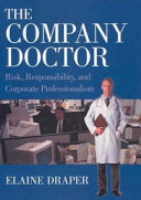 The company doctor : risk, responsiblity, and corporate professionalism /