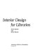 Interior design for libraries /