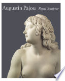 Augustin Pajou : royal sculptor, 1730-1809 /