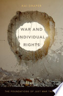 War and individual rights : the foundations of just war theory /