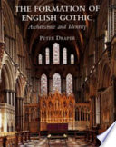 The formation of English Gothic : architecture and identity /