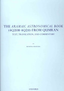 The Aramaic astronomical book (4Q208-4Q211) from Qumran : text, translation, and commentary /