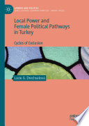 Local Power and Female Political Pathways in Turkey : Cycles of Exclusion /
