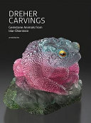 Dreher carvings : gemstone animals from Idar-Oberstein /