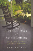The little way of Ruthie Leming : a Southern girl, a small town, and the secret of a good life /