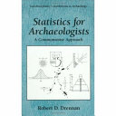 Statistics for archaeologists : a commonsense approach /