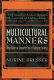 Multicultural manners : new rules of etiquette for a changing society /