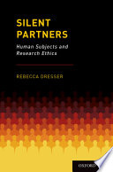 Silent partners : human subjects and research ethics /