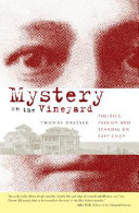 Mystery on the Vineyard : politics, passion and scandal on East Chop /