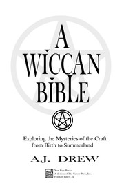 A Wiccan Bible : exploring the mysteries of the craft from birth to summerland /