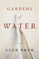 Gardens of water : a novel /