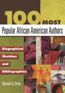 100 most popular African American authors : biographical sketches and bibliographies /
