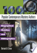 The 100 most popular contemporary mystery authors : biographical sketches and bibliographies /