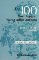 The 100 most popular young adult authors : biographical sketches and bibliographies /