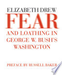 Fear and loathing in George W. Bush's America /