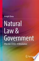 Natural Law & Government : After the COVID-19 Revolution /