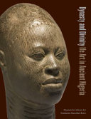 Dynasty and divinity : Ife art in ancient Nigeria /