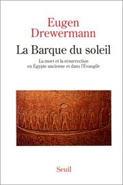 La Barque du soleil : la mort et la résurrection en Egypte ancienne et dans l'Evangile /