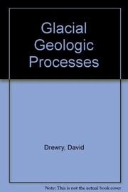 Glacial geologic processes /
