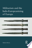Militarism and the Indo-Europeanizing of Europe /