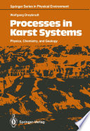 Processes in Karst systems : physics, chemistry, and geology /