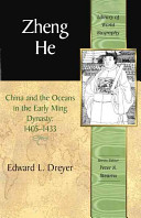 Zheng He : China and the oceans in the early Ming dynasty, 1405-1433 /